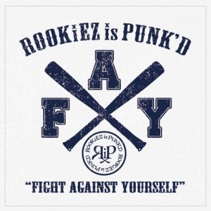 rookiez is punk'd - fight against yourself